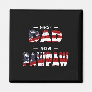 Mens Father Gift - Erster Vater jetzt Pawpaw Patri Magnet