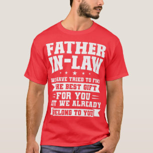 Mens father inlaw we have tried to find motherinla T-Shirt
