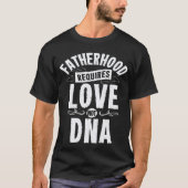 Mens Fatherhood Requires Love Not DNA Step Dad Fat T-Shirt (Vorderseite)