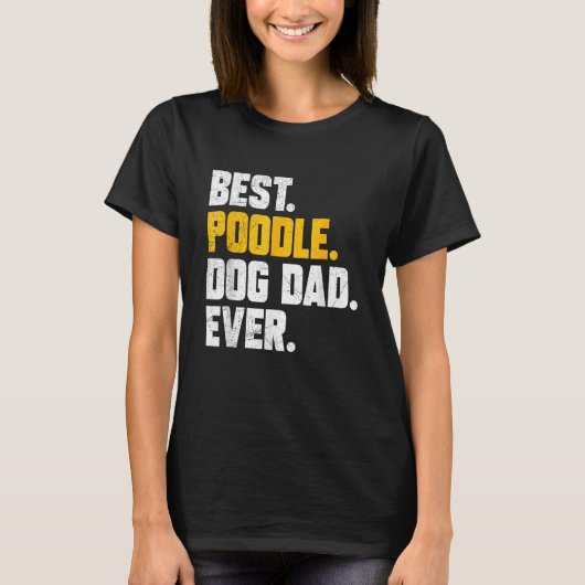 Mens Fathers Day Best Poodle Dog Dad Ever T-Shirt (Vorderseite)