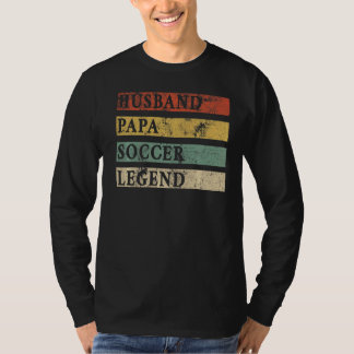 Mens Fathers Day Ehemann Papa Soccer Legend Soccer T-Shirt