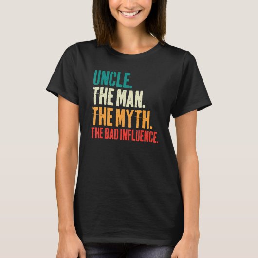 Mens Father's Day Uncle The Man The Myth The Bad T-Shirt (Vorderseite)
