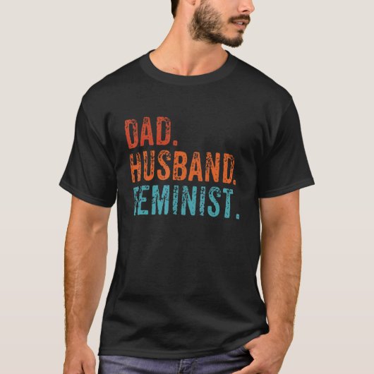 Mens Feminist Vater Husband Pro Feminismus Vater's T-Shirt (Vorderseite)