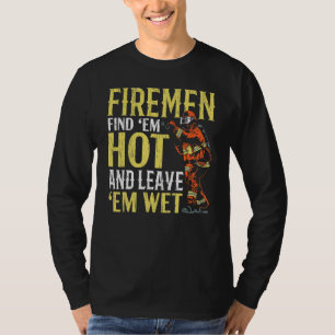 Mens Feuerwehrleute finden sie heiß und Verließ si T-Shirt