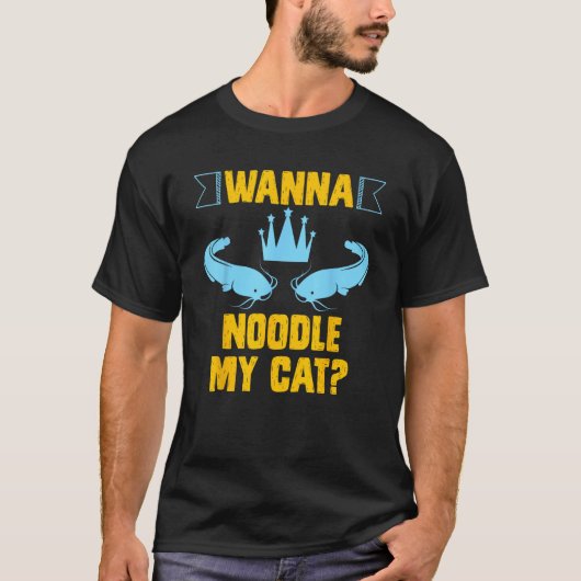Mens Fish and Catch Catfish Wanna Noodle my Cat No T-Shirt (Vorderseite)