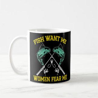 Mens Fish Wollte mir Frauen fürchten mich Fischer Kaffeetasse