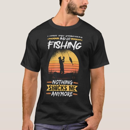Mens Fisherman I Have Two Daughters And Go Fishing T-Shirt (Vorderseite)
