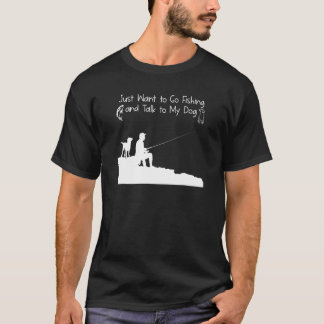 Mens Fishing For Men Fish And Talk To My Dog T-Shirt