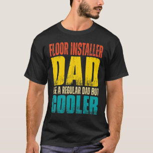Mens Floor Installer Vater Wie ein regulärer Vater T-Shirt