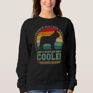 Mens French Bulldog Vater wie ein regelmäßiger Vat Sweatshirt