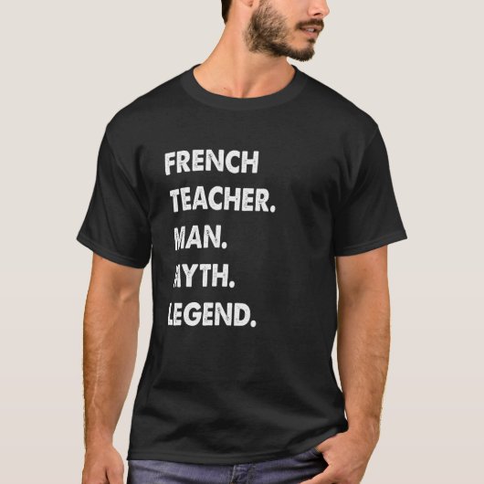 Mens French Teacher Man Myth Legend T-Shirt (Vorderseite)