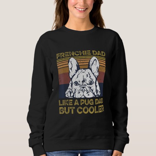 Mens Frenchie Dog Zitat für Ihren französischen Va Sweatshirt (Vorderseite)