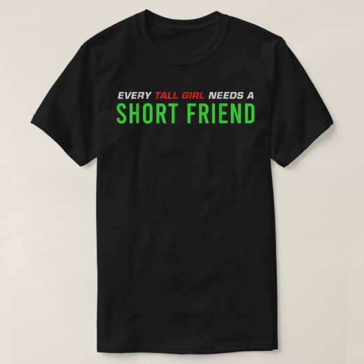 Mens Friendaversary Every Tall Girl braucht ein Ku T-Shirt (Design vorne)
