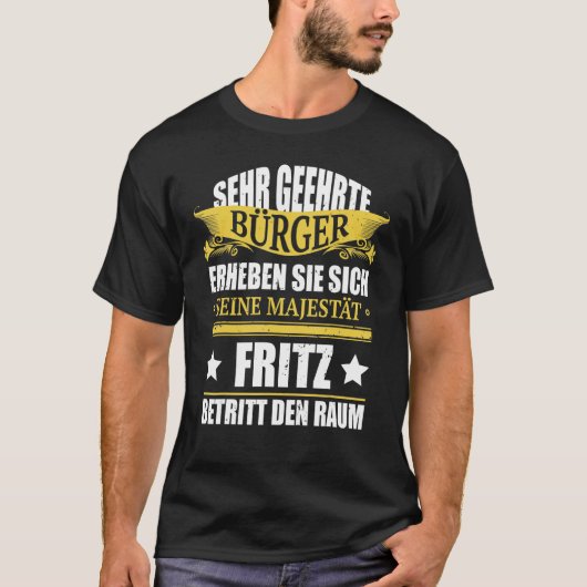 Mens Fritz Name Birthday Fritz Betritt Den Raum T-Shirt (Vorderseite)