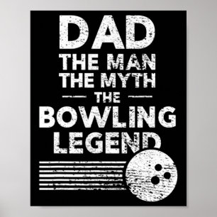 Mens Fun Bowling  For Dad  The Man The Myth  Poster