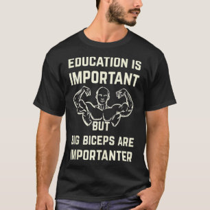 Mens Funny Bildung ist wichtig, aber Big Biceps a T-Shirt