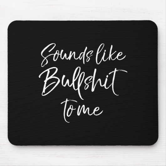 Mens Funny Bs Quote Sarcastic Gag Gift Sounds Like Mousepad (Vorne)