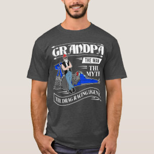 Mens Funny Drag Racing Grand The Man The Myth T-Shirt