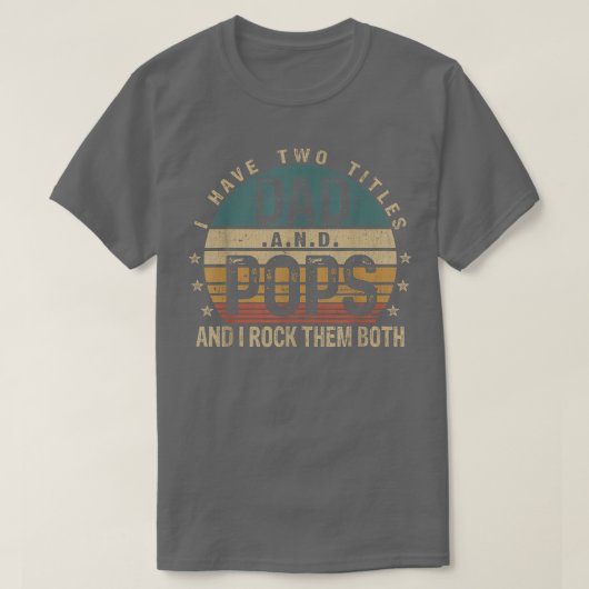 Mens Funny Fathers Day Idea I Have Two Titles Dad T-Shirt (Design vorne)