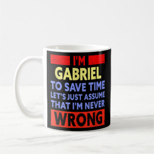 Mens Funny Gabriel ist nie falsch Gabriel Name Kaffeetasse