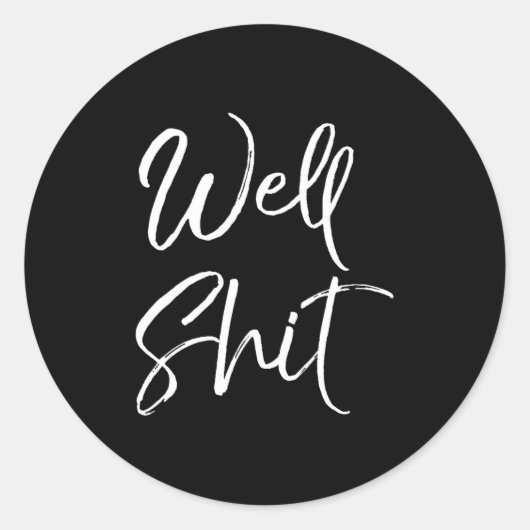 Mens Funny Gag Gift Sarcastic Profanity Quote Sayi Runder Aufkleber (Vorderseite)