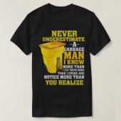 Mens Funny Garbage Man Geschenk nie unterschätzen T-Shirt (Design vorne)