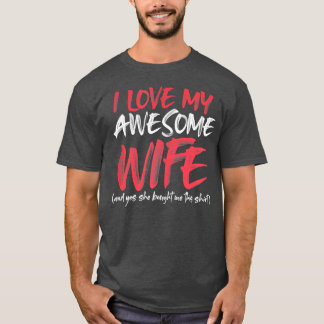 Mens Funny Husband Saying Awesome Ohrs From Wife T-Shirt