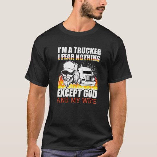 Mens Funny, ich bin ein Lastwagen, ich fürchte nic T-Shirt (Vorderseite)