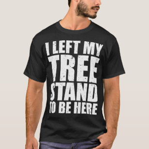Mens Funny, ich Verließ meinen Baum stehen, um hie T-Shirt