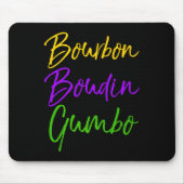 Mens Funny Mardi Gras Quote New Orleans Gift Bourb Mousepad (Vorne)