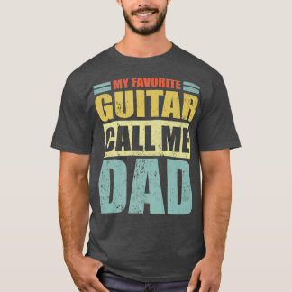 Mens Funny My Favorite Guitar Calls Me Dad Fathers T-Shirt