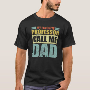 Mens Funny My Favorite Professor Calls Me Dad Fath T-Shirt