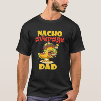 Mens FUNNY NACHO DURCHSCHNITTLICHER VATER MEXICAN  T-Shirt