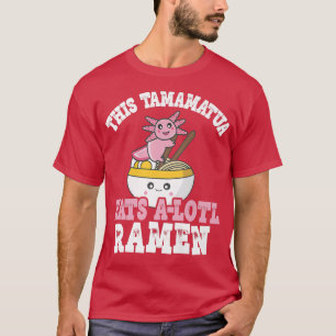 Mens Funny Ramen Axolotl Puff Dieser Tamamatua iss T-Shirt