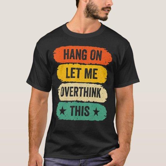Mens Funny Sarcastic Redewendungen, Retro Hang on T-Shirt (Vorderseite)