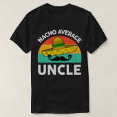 Mens Funny Uncle TShirts Nacho Average Uncle Mexic (Design vorne)