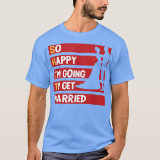 Mens Funny Wedding Sarcastic Groom Bride Engagemen T-Shirt