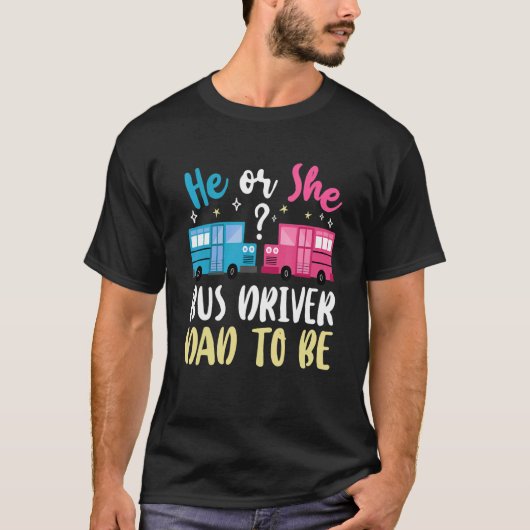 Mens Gender Reveal He Or She Dad To Be Bus Driver T-Shirt (Vorderseite)