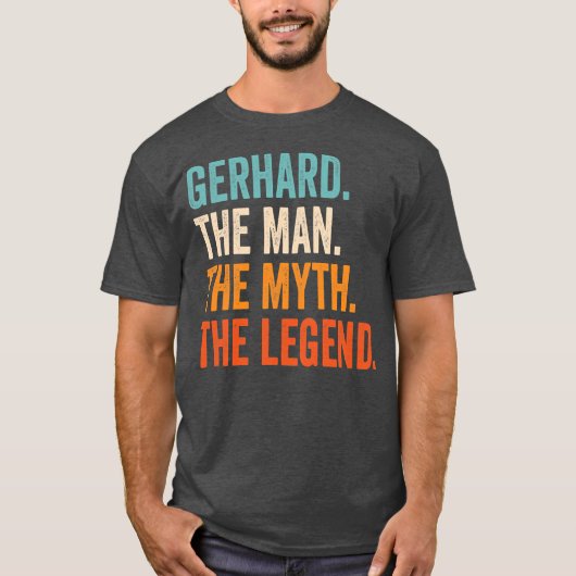 Mens Gerhard der Mann der Mythos der Legende zuers T-Shirt (Vorderseite)