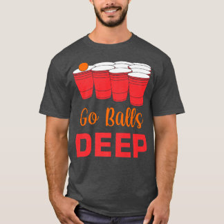 Mens Go Balls Deep Drinking Games Alcoholic Whiske T-Shirt