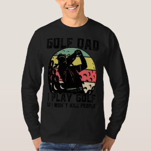 Mens Golf Vater Ich spiele Golf, also werde ich di T-Shirt