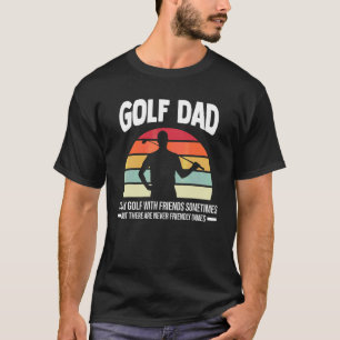 Mens Golf Vater Ich spiele Golf mit Freunden Golf T-Shirt