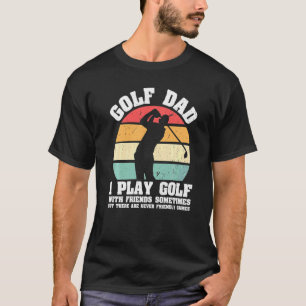 Mens Golf Vater Ich spiele Golf mit Freunden manch T-Shirt