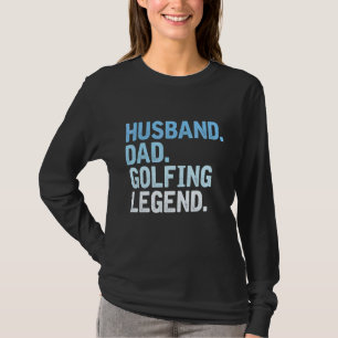 Mens Golfing Vater Husband Vater Golfing Legend Fa T-Shirt