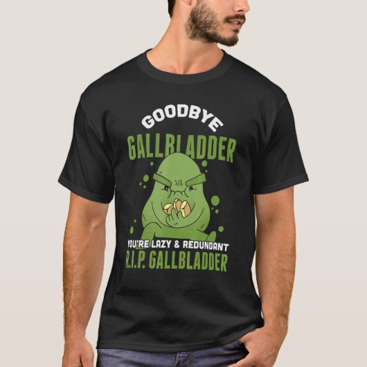 Mens Goodbye Gallbladder Youre Lazy & Redundant R T-Shirt (Vorderseite)