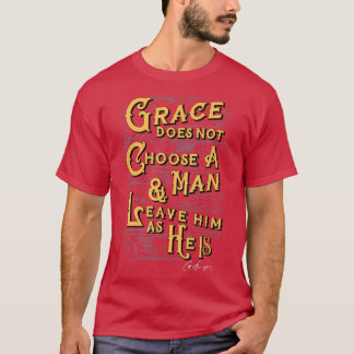 Mens Grace wählt keinen Mann aus und Verlasse ihn  T-Shirt