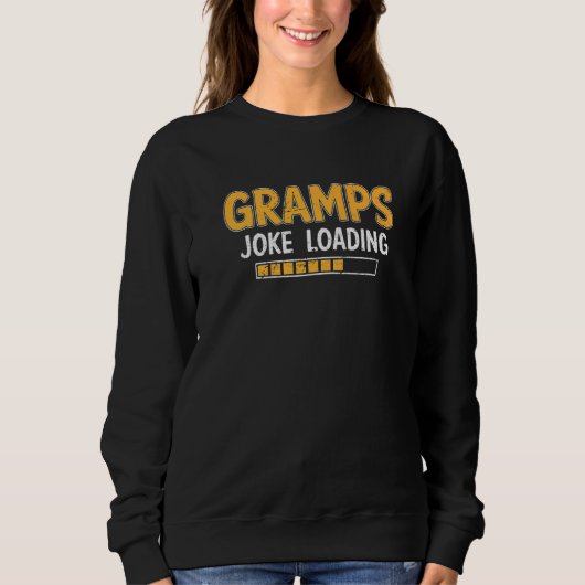 Mens Gramps Joke Loading Bitte warten Spaß Daddy F Sweatshirt (Vorderseite)