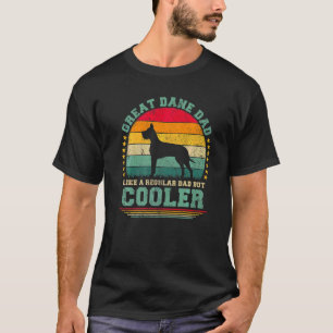 Mens Great Dane Dad Like A Regular Dad But Cooler T-Shirt