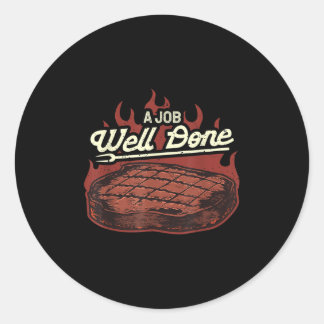 Mens Grillen Steak einen Job gut gemacht Funny Bar Runder Aufkleber