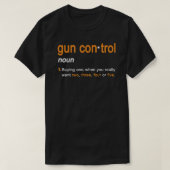 Mens Gun Kontrolle Definition Funny Gun Sprichwort T-Shirt (Design vorne)